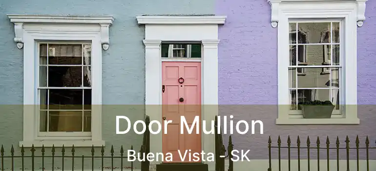  Door Mullion Buena Vista - SK