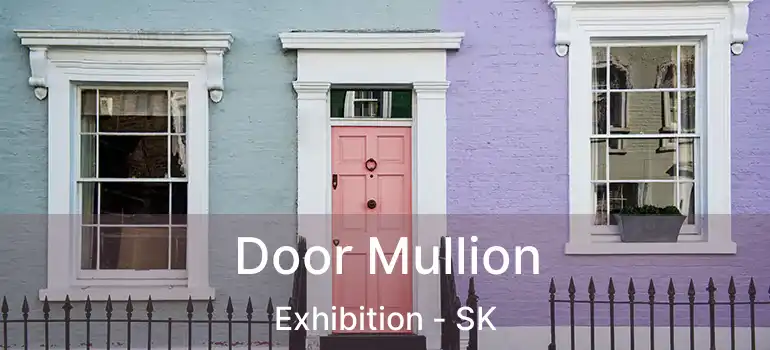  Door Mullion Exhibition - SK