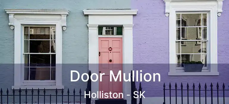  Door Mullion Holliston - SK