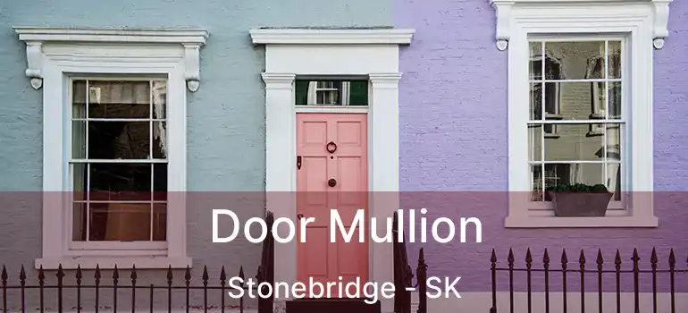  Door Mullion Stonebridge - SK