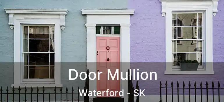  Door Mullion Waterford - SK