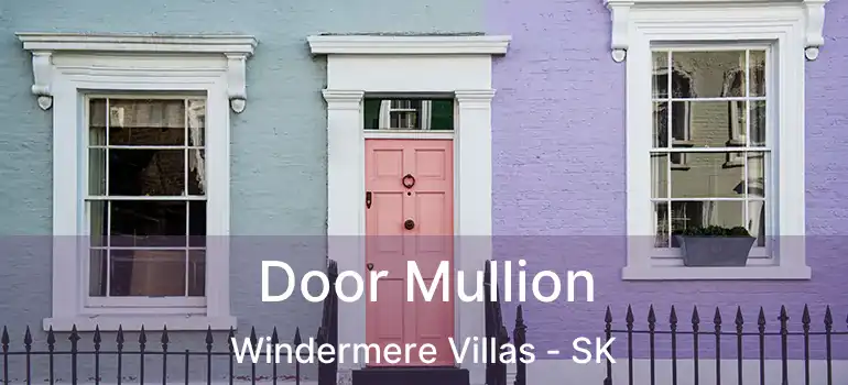  Door Mullion Windermere Villas - SK