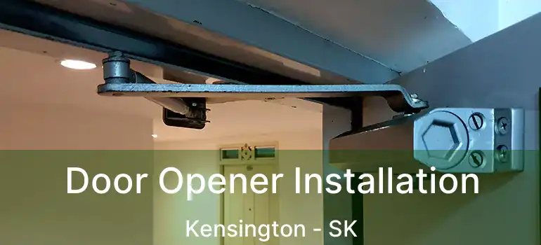  Door Opener Installation Kensington - SK