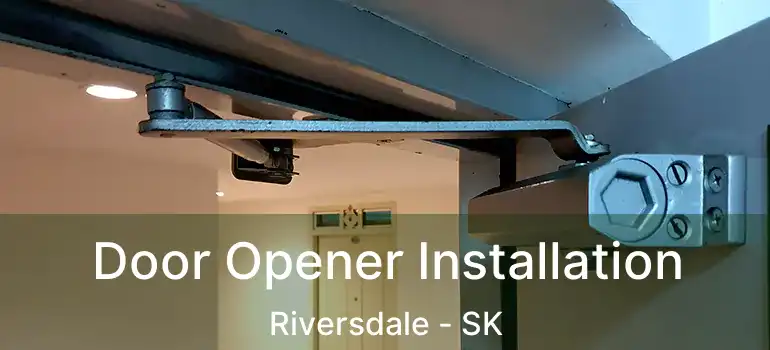  Door Opener Installation Riversdale - SK