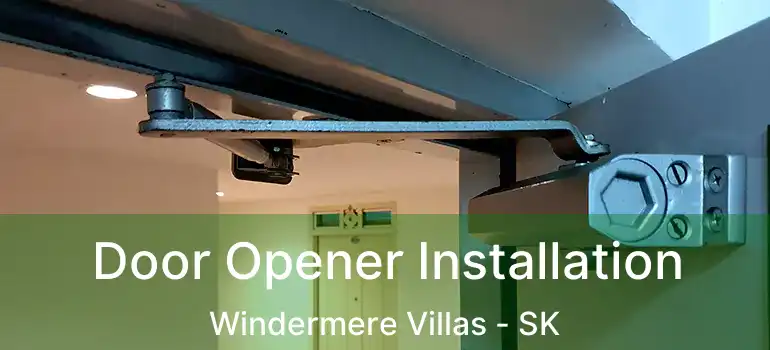  Door Opener Installation Windermere Villas - SK