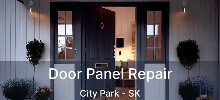  Door Panel Repair City Park - SK