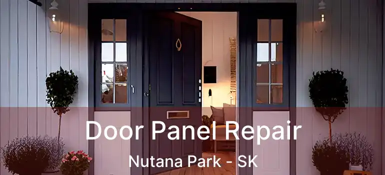  Door Panel Repair Nutana Park - SK