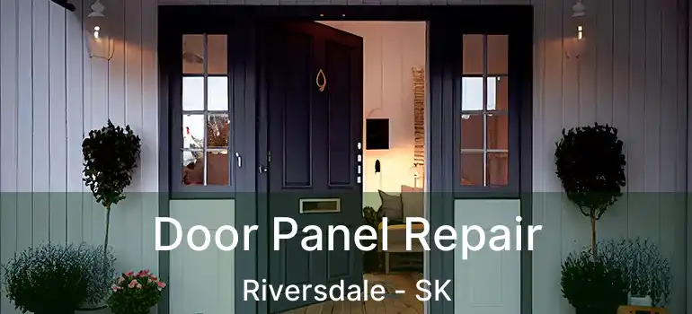  Door Panel Repair Riversdale - SK