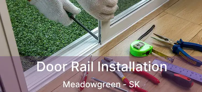  Door Rail Installation Meadowgreen - SK