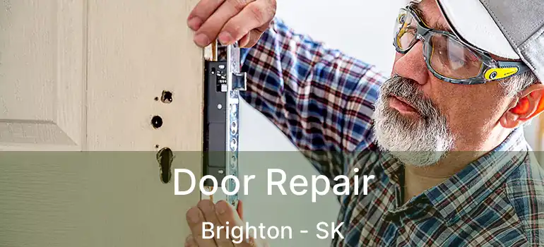  Door Repair Brighton - SK