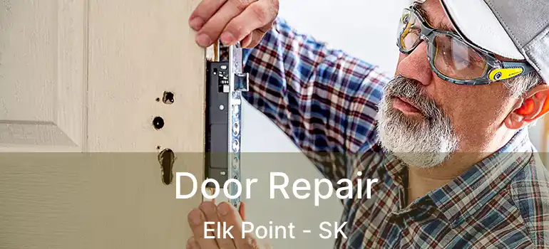  Door Repair Elk Point - SK