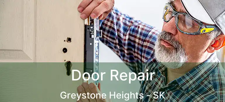  Door Repair Greystone Heights - SK