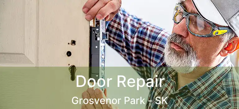  Door Repair Grosvenor Park - SK