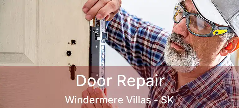  Door Repair Windermere Villas - SK