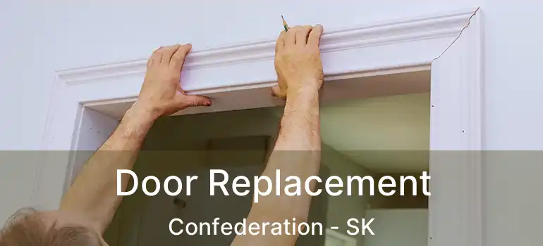  Door Replacement Confederation - SK