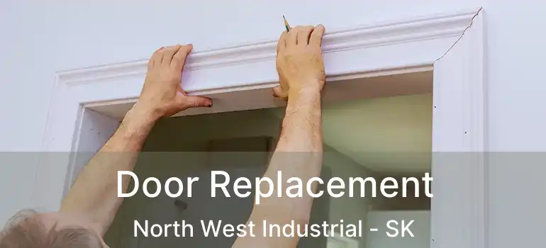  Door Replacement North West Industrial - SK