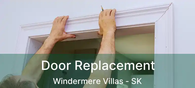  Door Replacement Windermere Villas - SK