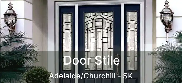  Door Stile Adelaide/Churchill - SK