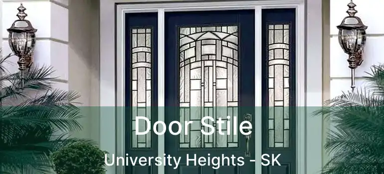  Door Stile University Heights - SK