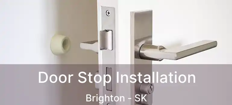  Door Stop Installation Brighton - SK