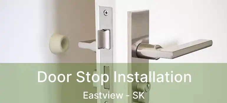  Door Stop Installation Eastview - SK