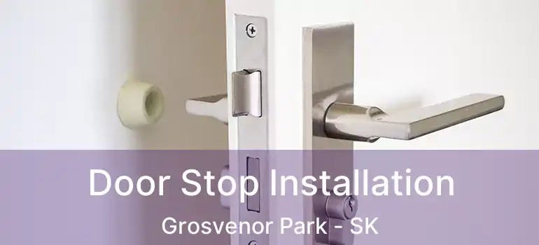  Door Stop Installation Grosvenor Park - SK