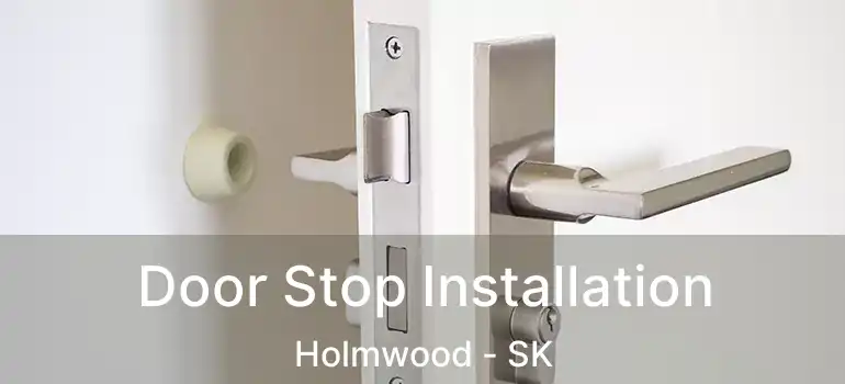  Door Stop Installation Holmwood - SK