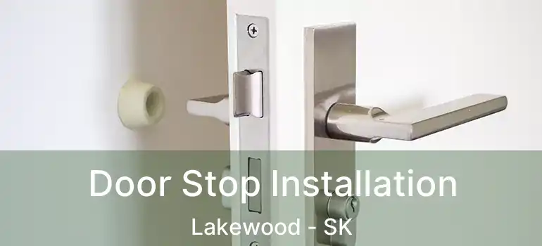  Door Stop Installation Lakewood - SK