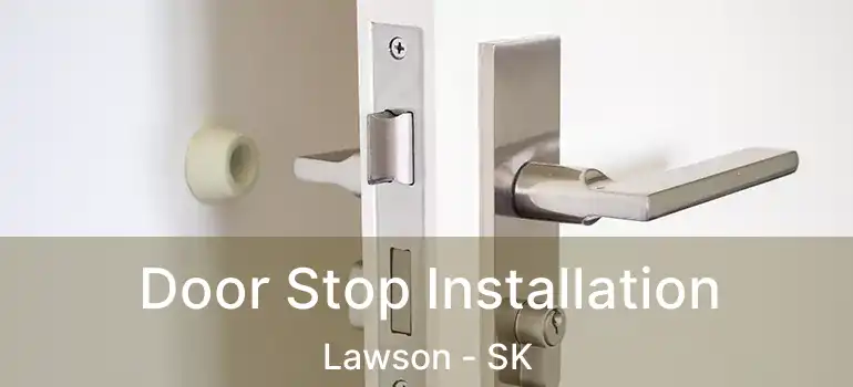  Door Stop Installation Lawson - SK