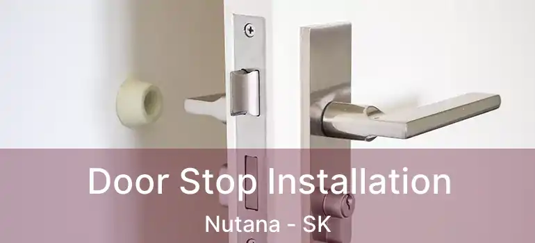  Door Stop Installation Nutana - SK