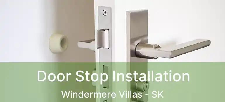  Door Stop Installation Windermere Villas - SK