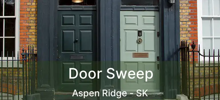  Door Sweep Aspen Ridge - SK