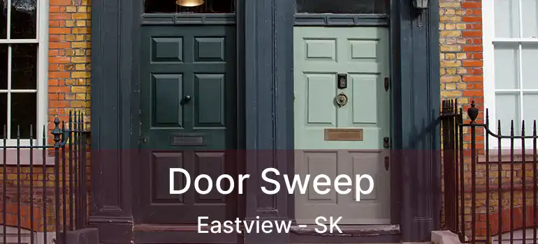  Door Sweep Eastview - SK