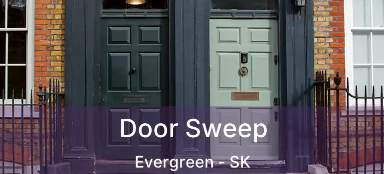  Door Sweep Evergreen - SK