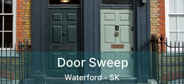  Door Sweep Waterford - SK