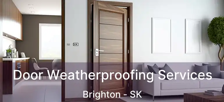  Door Weatherproofing Services Brighton - SK