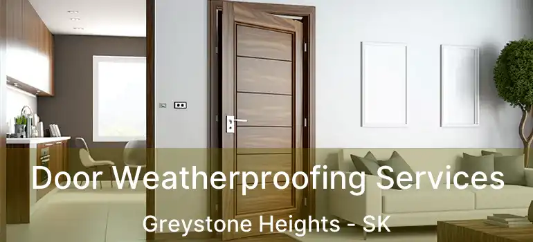  Door Weatherproofing Services Greystone Heights - SK