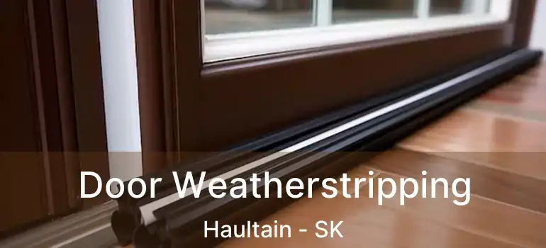  Door Weatherstripping Haultain - SK