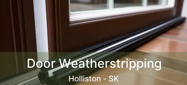  Door Weatherstripping Holliston - SK