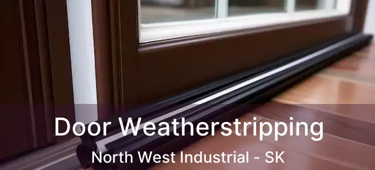  Door Weatherstripping North West Industrial - SK