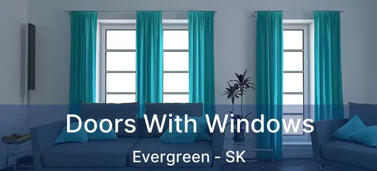  Doors With Windows Evergreen - SK