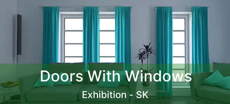  Doors With Windows Exhibition - SK