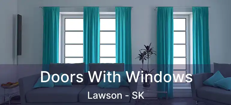  Doors With Windows Lawson - SK