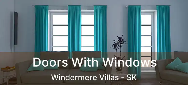  Doors With Windows Windermere Villas - SK