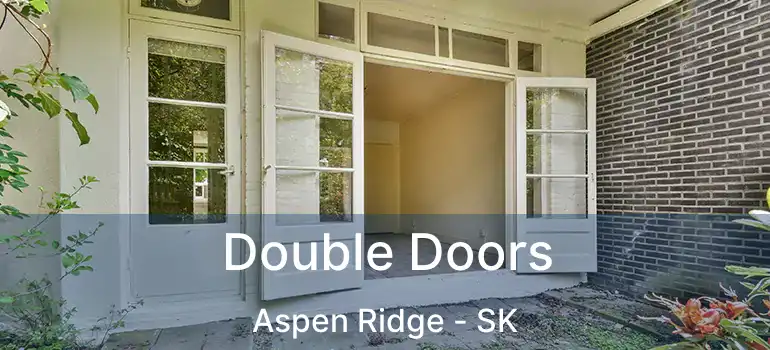  Double Doors Aspen Ridge - SK