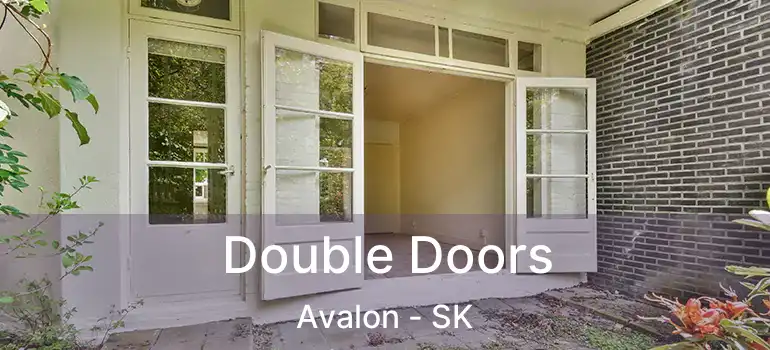  Double Doors Avalon - SK