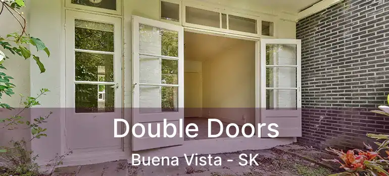  Double Doors Buena Vista - SK