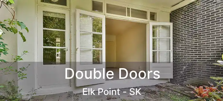  Double Doors Elk Point - SK