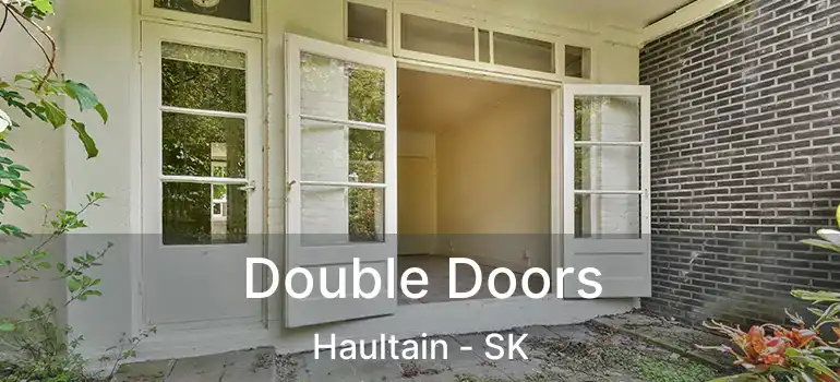  Double Doors Haultain - SK