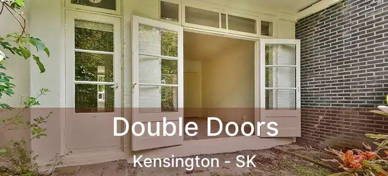  Double Doors Kensington - SK